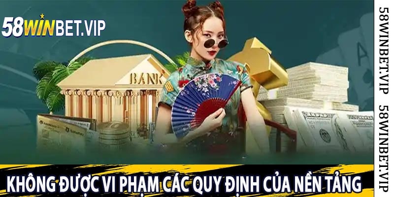 Không Được Vi Phạm Các Quy Định Của Nền Tảng