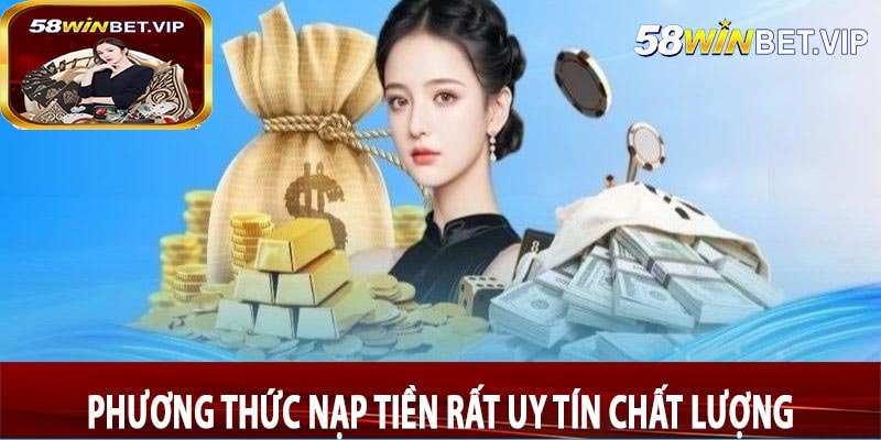 Phương Thức Nạp Tiền Rất uy Tín Chất Lượng