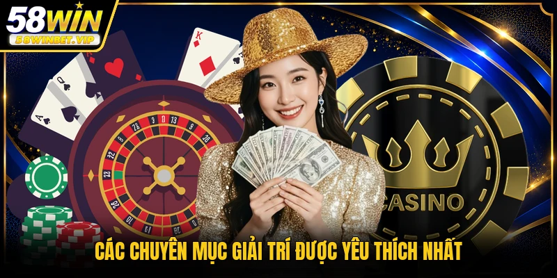 Các chuyên mục giải trí được yêu thích nhất