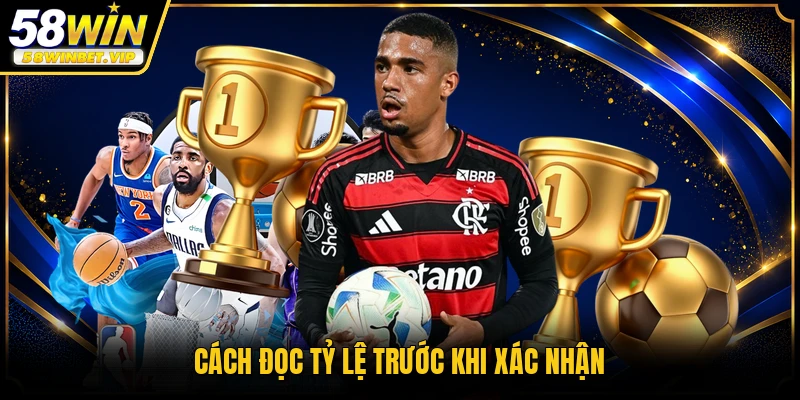 Cách đọc tỷ lệ trước khi xác nhận