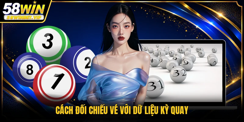 Cách đối chiếu vé với dữ liệu kỳ quay