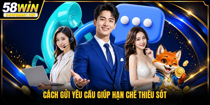 Cách gửi yêu cầu giúp hạn chế thiếu sót