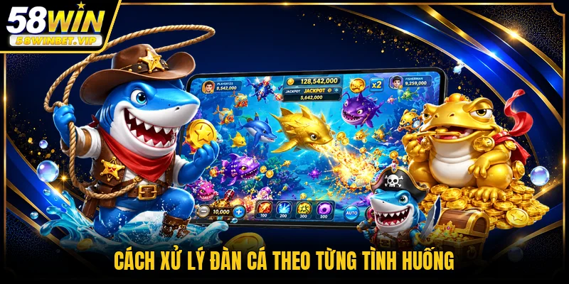 Cách xử lý đàn cá theo từng tình huống