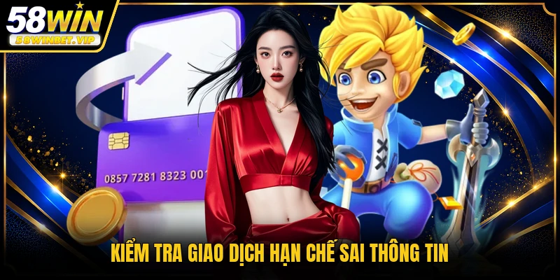 Kiểm tra giao dịch hạn chế sai thông tin