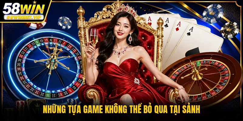 Những tựa game không thể bỏ qua tại sảnh
